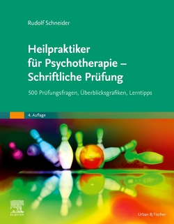 Heilpraktiker für Psychotherapie – Schriftliche Prüfung von Schneider,  Rudolf