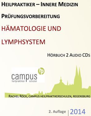 Heilpraktiker Prüfungsvorbereitung Innere Medizin „Hämatologie und Lymphsystem“ von Campus Heilpraktikerschulen Regensburg,  Rachel Röck, Röck,  Rachel