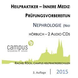 Heilpraktiker Prüfungsvorbereitung „Innere Medizin – Nephrologie“ von Campus Heilpraktikerschulen Regensburg,  Rachel Röck
