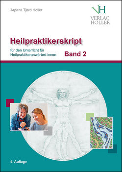 Heilpraktikerskript Band 2 (farbig) von Holler,  Arpana Tjard