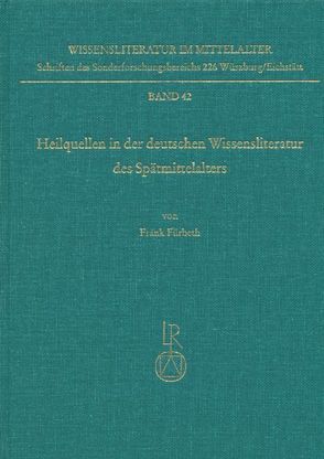 Heilquellen in der deutschen Wissensliteratur des Spätmittelalters von Fürbeth,  Frank