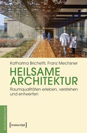 Heilsame Architektur von Brichetti,  Katharina, Mechsner,  Franz