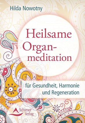 Heilsame Organmeditation von Nowotny,  Hilda