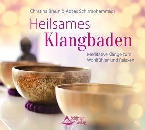 Heilsames Klangbaden von Braun,  Christina, Schirmohammadi,  Abbas