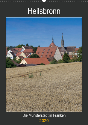 Heilsbronn – Die Münsterstadt in Franken (Wandkalender 2020 DIN A2 hoch) von Endres Fotodesign,  Harald