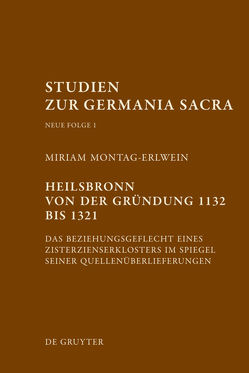 Heilsbronn von der Gründung 1132 bis 1321 von Montag-Erlwein,  Miriam