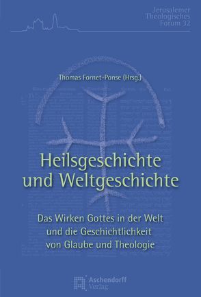 Heilsgeschichte und Weltgeschichte von Fornet-Ponse,  Thomas