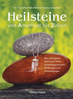 Heilsteine von Peschek-Böhmer,  Flora, Schreiber,  Gisela