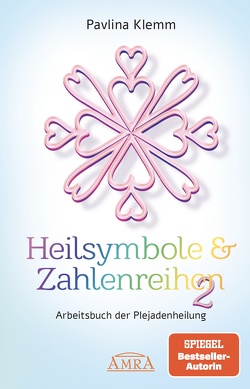 Heilsymbole & Zahlenreihen Band 2: Das neue Arbeitsbuch der Plejadenheilung (von der SPIEGEL-Bestseller-Autorin) von Klemm,  Pavlina