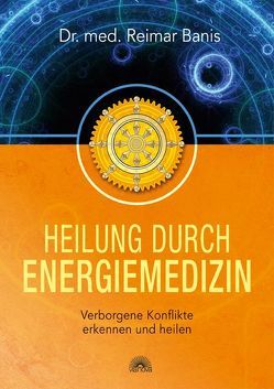 Heilung durch Energiemedizin von Banis,  Reimar