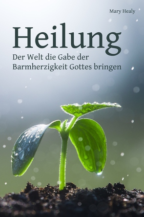 Heilung von Healy,  Mary, Obermayer,  Elisabeth