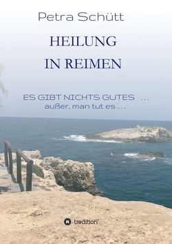 HEILUNG in REIMEN von Schütt,  Petra