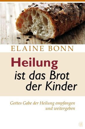 Heilung ist das Brot der Kinder von Bonn,  Elaine C