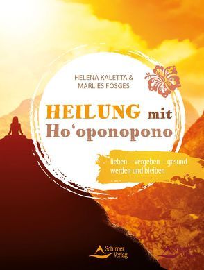 Heilung mit Ho‘oponopono von Fösges,  Marlies, Kaletta,  Helena