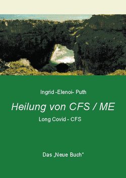 Heilung von CFS / ME von Puth,  Ingrid Elenoi