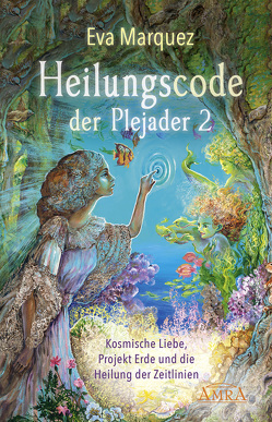 Heilungscode der Plejader Band 2 von Klemm,  Pavlina, Marquez,  Eva