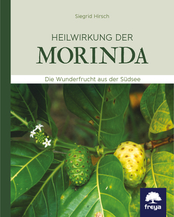 Heilwirkung der Morinda von Hirsch,  Siegrid