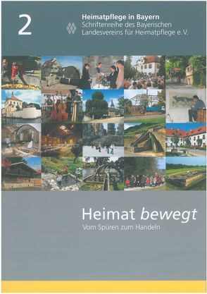 Heimat bewegt von Aulig,  Günther, Bayerischer Landesverein f. Heimatpflege, Eberhard,  Ursula, Lauer,  Thomas, Ritter,  Michael, Wölzmüller,  Martin