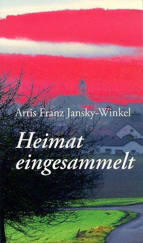 Heimat eingesammelt von Jansky-Winkel,  Artis Franz