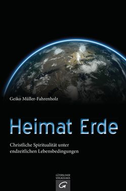 Heimat Erde von Müller-Fahrenholz,  Geiko