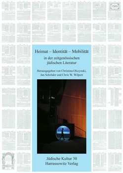 Heimat – Identität – Mobilität in der zeitgenössischen jüdischen Literatur von Olszynski,  Christina, Schröder,  Jan, Wilpert,  Chris