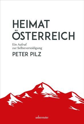 Heimat Österreich von Pilz,  Peter