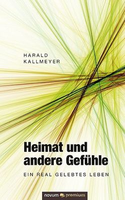 Heimat und andere Gefühle von Kallmeyer,  Harald