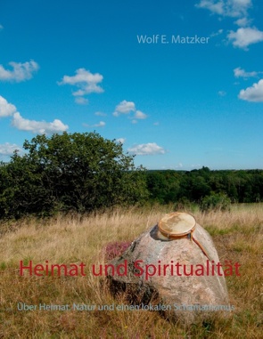 Heimat und Spiritualität von Matzker,  Wolf E.