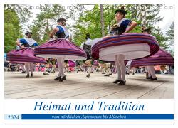 Heimat und Tradition – vom nördlichen Alpenraum bis München (Wandkalender 2024 DIN A4 quer), CALVENDO Monatskalender von Kuebler,  Harry