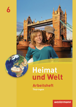 Heimat und Welt – Ausgabe 2011 für Thüringen von Gerlach,  Anette, Gryl,  Inga, Köhler,  Peter, Meerbach,  Katharina, Schleberger,  Wolfgang, Schönborn,  Burkhard