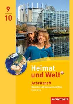 Heimat und Welt Gesellschaftswissenschaften – Ausgabe 2012 für das Saarland von Bleyer,  Sabine, Ernst,  Michael, Kahlert,  Georg, Nebel,  Jürgen