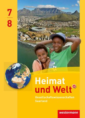 Heimat und Welt Gesellschaftswissenschaften – Ausgabe 2012 für das Saarland von Bleyer,  Sabine, Ernst,  Michael, Kahlert,  Georg, Nebel,  Jürgen
