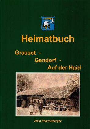 Heimatbuch Grasset – Gendorf – Auf der Haid von Remmelberger,  Alois