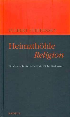 Heimathöhle Religion von Steffensky,  Fulbert