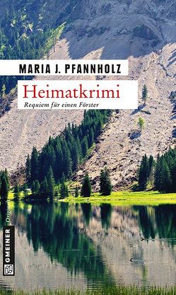 Heimatkrimi von Pfannholz,  Maria J.