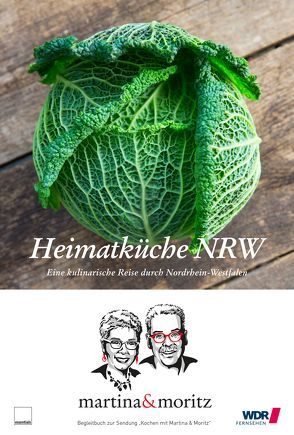 Heimatküche NRW von Meuth / Neuner-Duttenhofer,  Martina / Bernd, Meuth,  Martina, Neuner-Duttenhofer,  Bernd "Moritz"