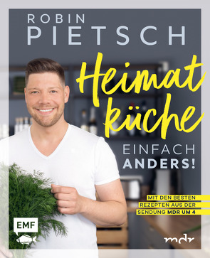 Heimatküche einfach anders! von Buchczik,  Nadja, Pietsch,  Robin