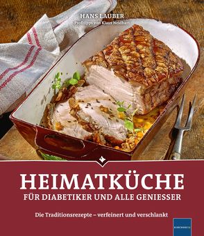 Heimatküche für Diabetiker und alle Geniesser von Hans Lauber