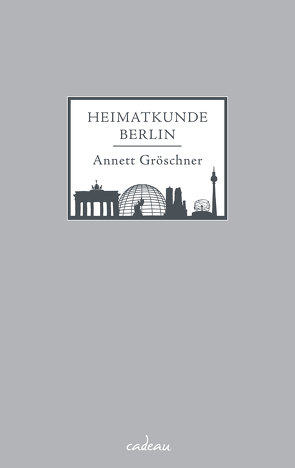 Heimatkunde Berlin von Gröschner,  Annett