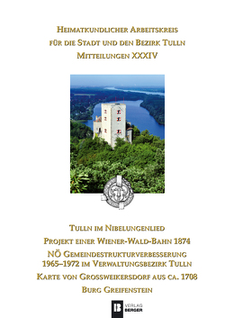 HEIMATKUNDE Mitteilungen XXXIV von Heimatkundlicher Arbeitskreis für die Stadt und den Bezirk Tulln