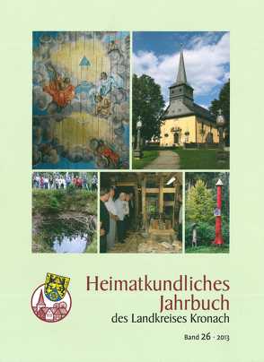 Heimatkundliches Jahrbuch des Landkreises Kronach von Fleischmann,  Gerd, Gräf,  Bernd, Graf,  Roland, Köhler,  Heinz, Marr,  Oswald, Scheidig,  Siegfried, Weber,  Martin