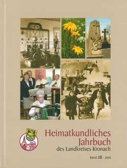 Heimatkundliches Jahrbuch des Landkreises Kronach von Dr. Köhler,  Heinz, Dr. Loscher,  Klaus, Dr. Wachter,  Robert, Fleischmann,  Gerd, Gräf,  Bernd, Graf,  Roland, Lau,  Dieter, Marr,  Oswald, Mohr,  Horst, Porzelt,  Christian, Raithel,  Sabine, Scheidig,  Siegfried, Schneider,  Georg, Süß,  Michael, Trebes,  Michael, Walther,  Gerhard, Weigelt M. A.,  Anja