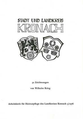 Heimatkundliches Jahrbuch des Landkreises Kronach / Stadt und Landkreis Kronach von Krieg,  Wilhelm