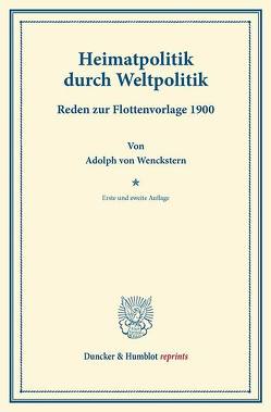 Heimatpolitik durch Weltpolitik. von Wenckstern,  Adolph von