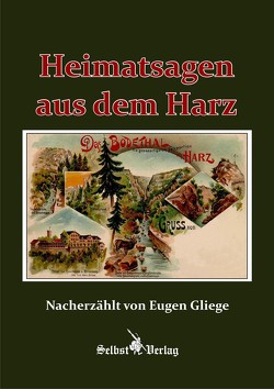 Heimatsagen aus dem Harz von Gliege,  Eugen, Gliege,  Eugen und Constanze