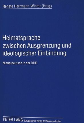 Heimatsprache zwischen Ausgrenzung und ideologischer Einbindung von Herrmann-Winter,  Renate