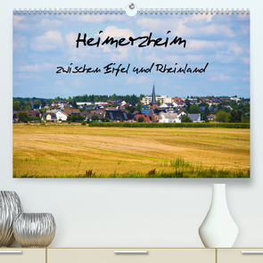 Heimerzheim zwischen Eifel und Rheinland (Premium, hochwertiger DIN A2 Wandkalender 2021, Kunstdruck in Hochglanz) von Picfart