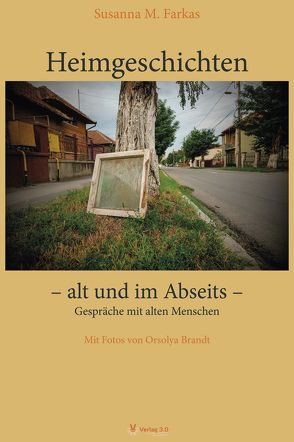 Heimgeschichten – alt und im Abseits von Brandt,  Orsolya, Farkas M.,  Susanna