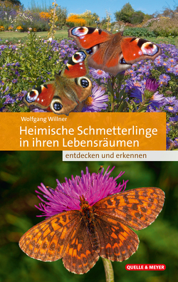 Heimische Schmetterlinge in ihren Lebensräumen von Willner,  Wolfgang