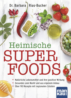 Heimische Superfoods von Rias-Bucher,  Dr. Barbara